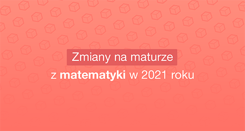 Matura z Matematyki 2021